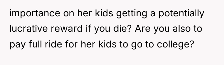 importance on her kids getting a potentially lucrative reward if...
