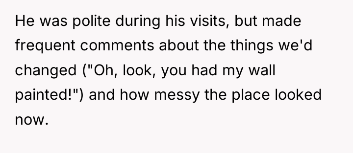 He was polite during his visits, but made frequent comments...