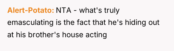 Alert-Potato NTA - what's truly emasculating is the fact that...