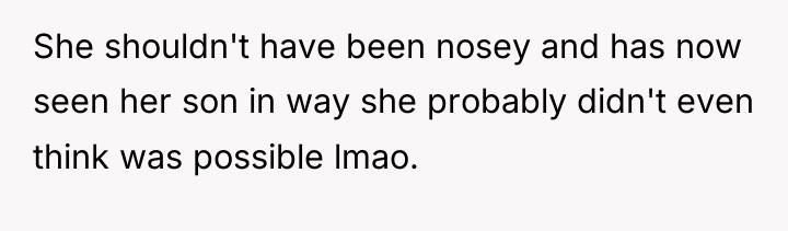 She shouldn't have been nosey and has now seen her...