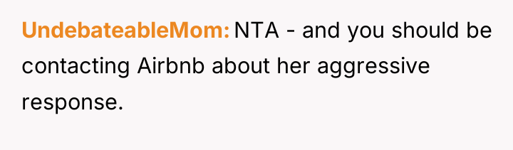 UndebateableMom NTA - and you should be contacting Airbnb about...