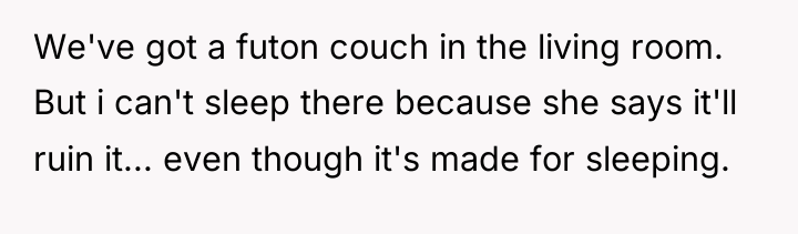 We've got a futon couch in the living room. But...