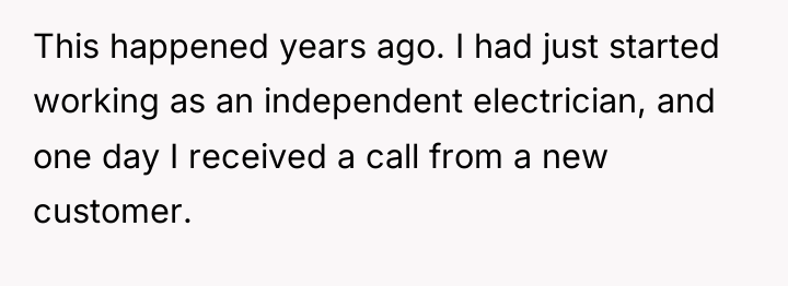 This happened years ago. I had just started working as...