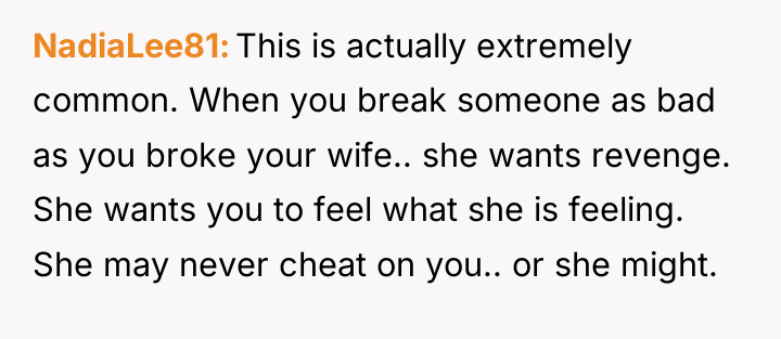 NadiaLee81 This is actually extremely common. When you break someone...
