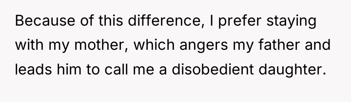 Because of this difference, I prefer staying with my mother,...