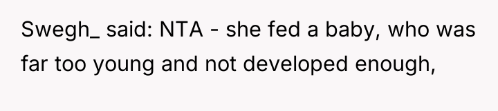 Swegh_ said: NTA - she fed a baby, who was...