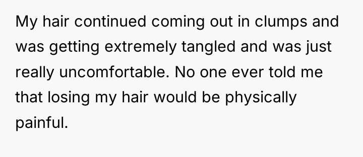 My hair continued coming out in clumps and was getting...