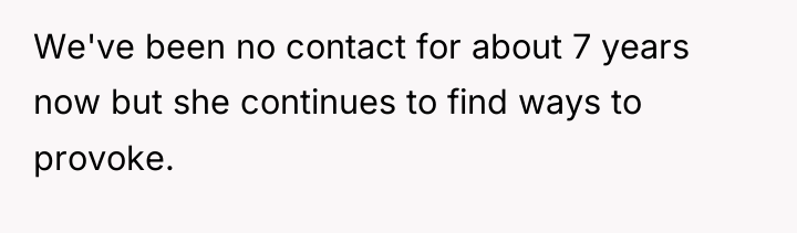 We've been no contact for about 7 years now but...