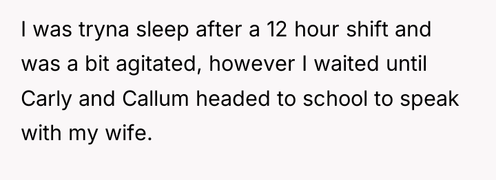 I was tryna sleep after a 12 hour shift and...