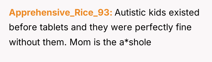Apprehensive_Rice_93 Autistic kids existed before tablets and they were perfectly...