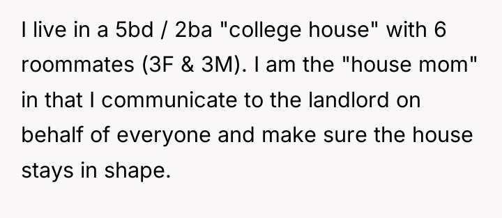 I live in a 5bd / 2ba "college house" with...