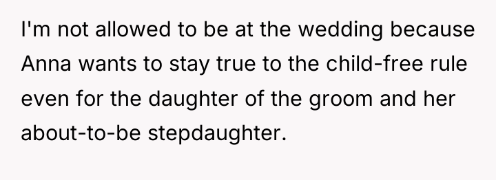 I'm not allowed to be at the wedding because Anna...