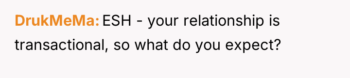 DrukMeMa ESH - your relationship is transactional, so what do...