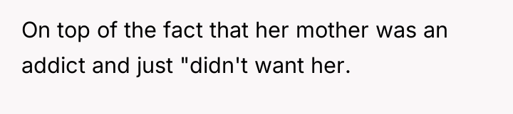 On top of the fact that her mother was an...