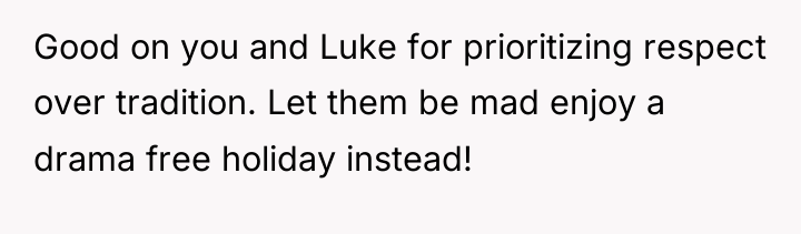 Good on you and Luke for prioritizing respect over tradition....