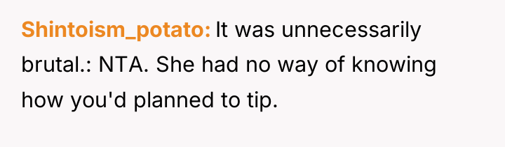 Shintoism_potato It was unnecessarily brutal.: NTA. She had no way...