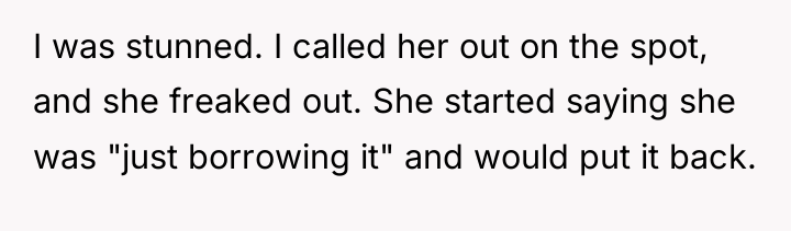 I was stunned. I called her out on the spot,...