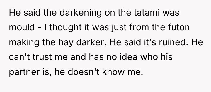 He said the darkening on the tatami was mould -...