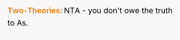 Two-Theories NTA - you don't owe the truth to As.