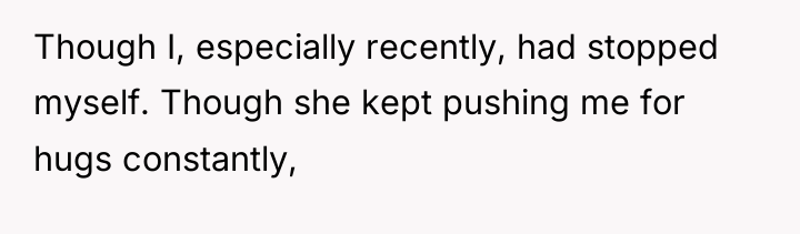 Though I, especially recently, had stopped myself. Though she kept...