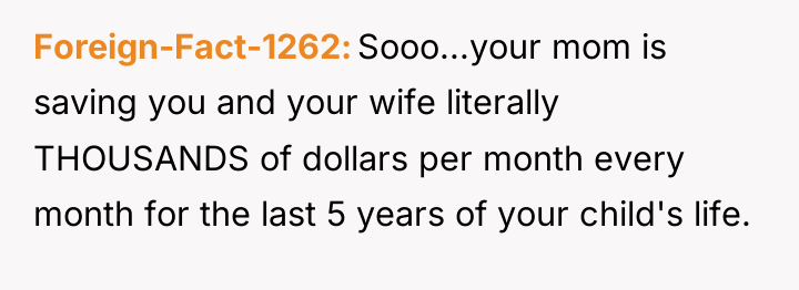 Foreign-Fact-1262 Sooo...your mom is saving you and your wife literally...