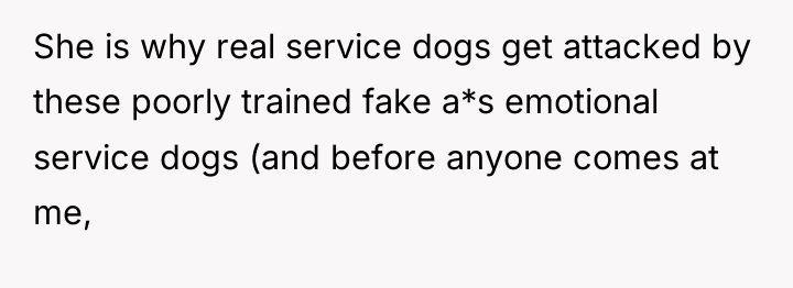 She is why real service dogs get attacked by these...