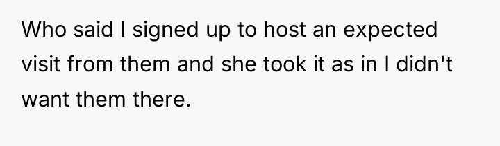 Who said I signed up to host an expected visit...