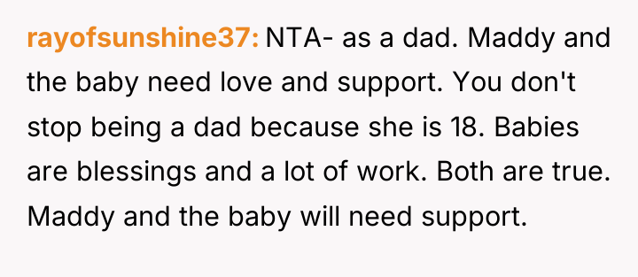 rayofsunshine37 NTA- as a dad. Maddy and the baby need...