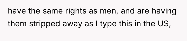 have the same rights as men, and are having them...