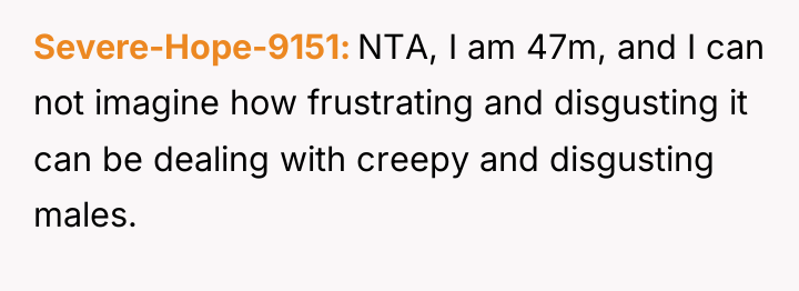 Severe-Hope-9151 NTA, I am 47m, and I can not imagine...