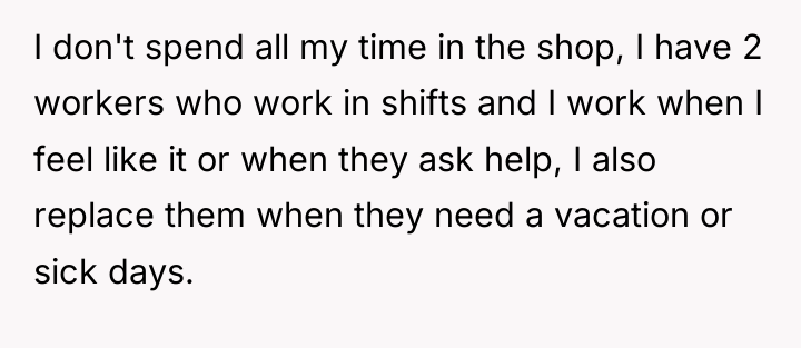 I don't spend all my time in the shop, I...