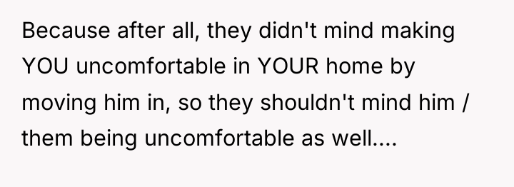 Because after all, they didn't mind making YOU uncomfortable in...