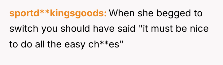 sportd**kingsgoods When she begged to switch you should have said...