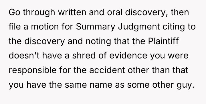 Go through written and oral discovery, then file a motion...