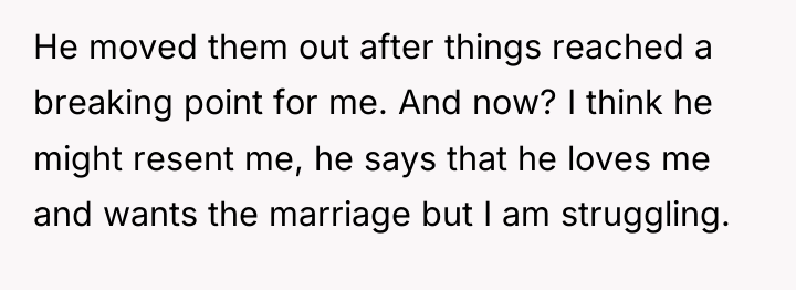 He moved them out after things reached a breaking point...