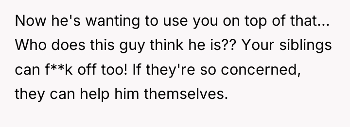 Now he's wanting to use you on top of that......