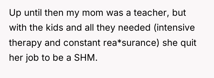 Up until then my mom was a teacher, but with...
