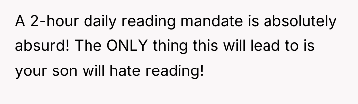 A 2-hour daily reading mandate is absolutely absurd! The ONLY...