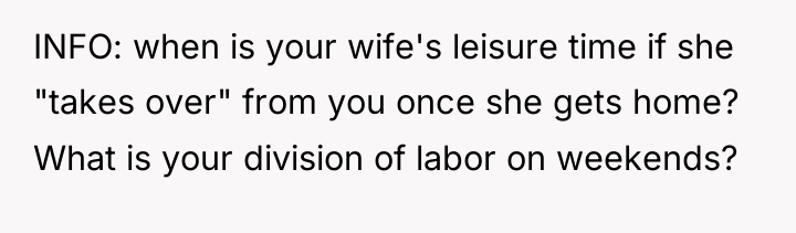 INFO: when is your wife's leisure time if she "takes...