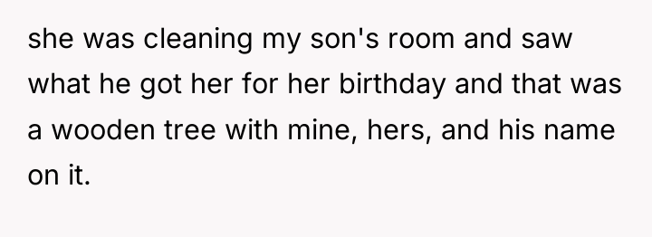 she was cleaning my son's room and saw what he...