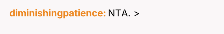 diminishingpatience NTA. >