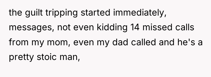 the guilt tripping started immediately, messages, not even kidding 14...
