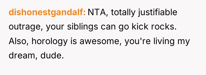 dishonestgandalf NTA, totally justifiable outrage, your siblings can go kick...