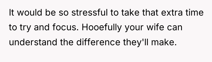 It would be so stressful to take that extra time...
