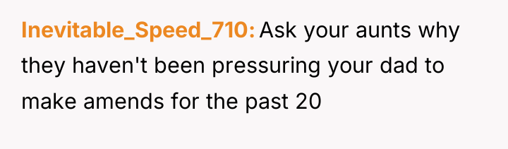 Inevitable_Speed_710 Ask your aunts why they haven't been pressuring your...
