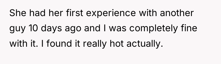 She had her first experience with another guy 10 days...