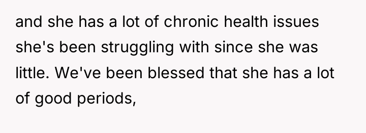 and she has a lot of chronic health issues she's...