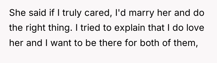 She said if I truly cared, I'd marry her and...