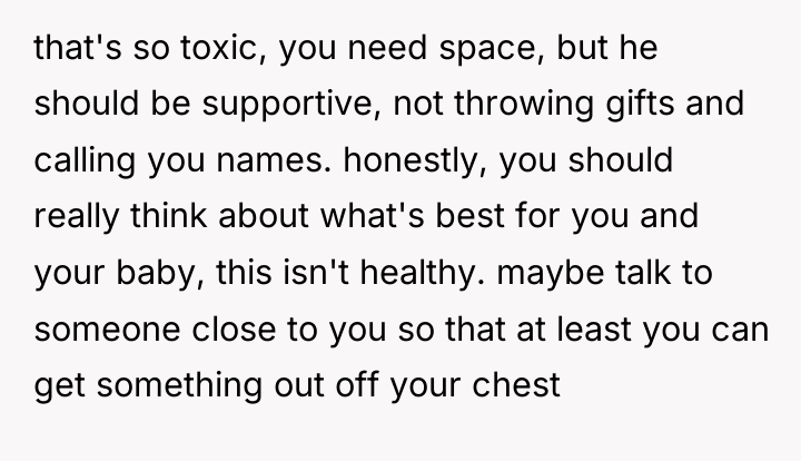 that's so toxic, you need space, but he should be...