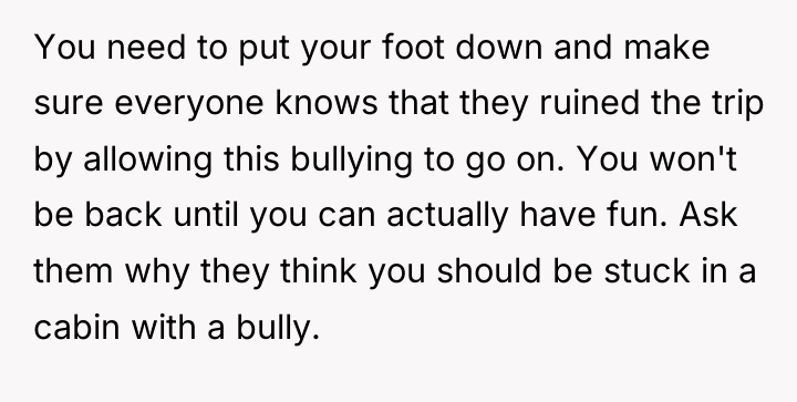 You need to put your foot down and make sure...